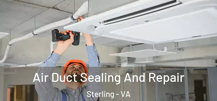  Air Duct Sealing And Repair Sterling - VA