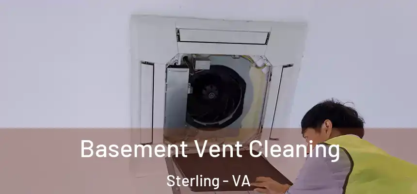 Basement Vent Cleaning Sterling - VA