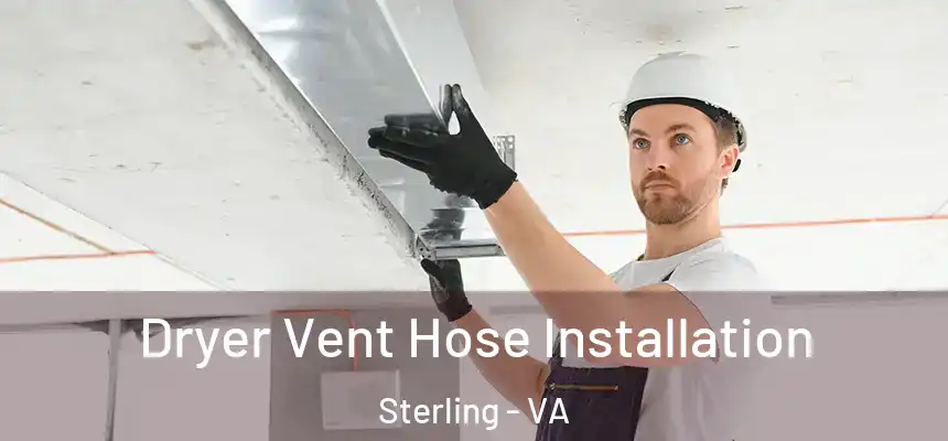  Dryer Vent Hose Installation Sterling - VA
