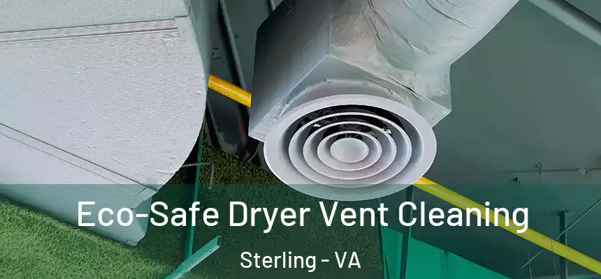  Eco-Safe Dryer Vent Cleaning Sterling - VA